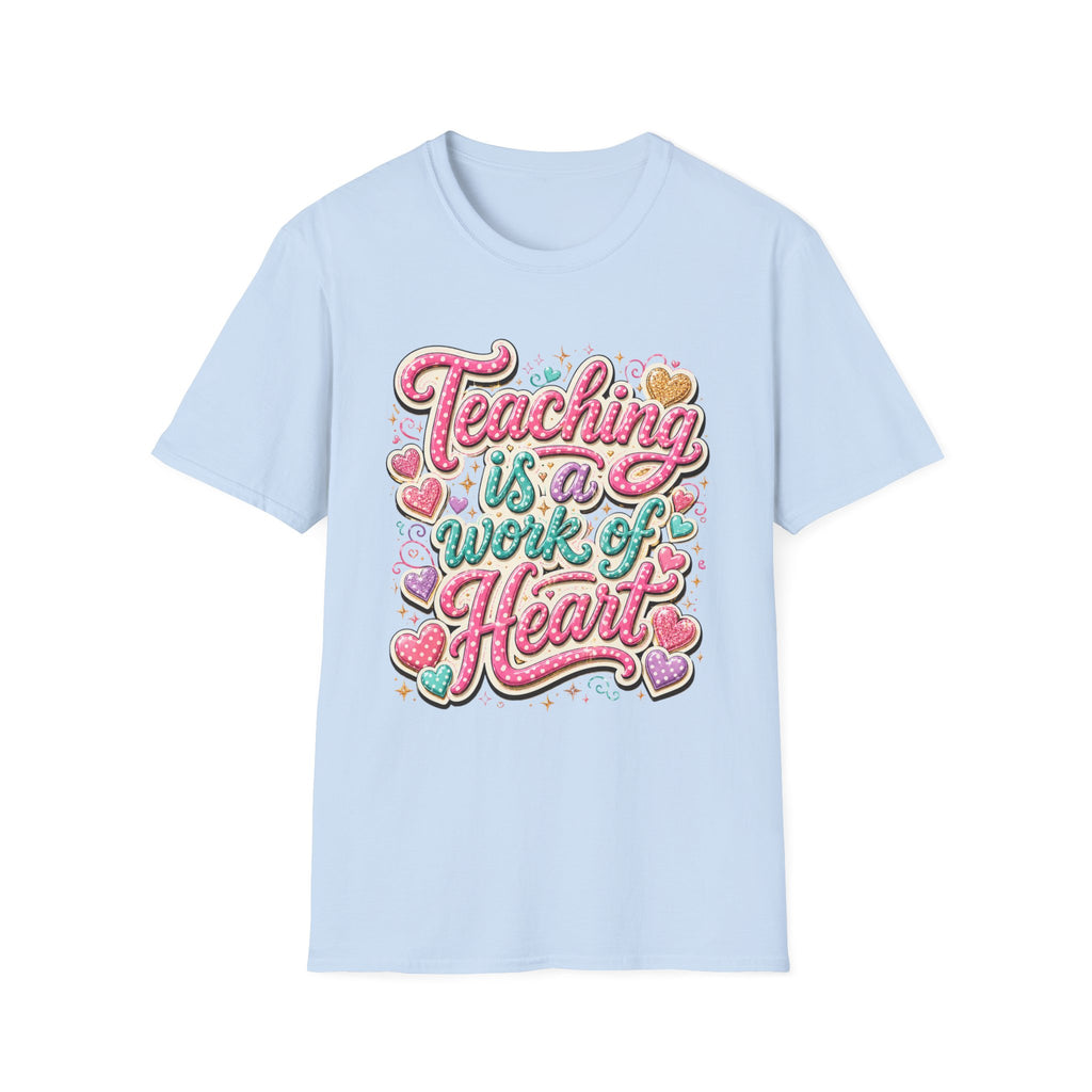 Teaching Is a Work of Heart T-Shirt